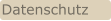 Datenschutz