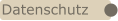 Datenschutz